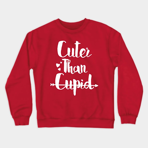 Cuter Than Cupid Crewneck Sweatshirt by mauno31